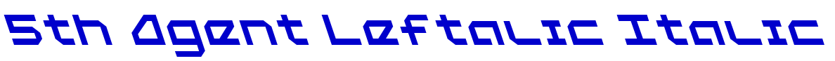 5th Agent Leftalic Italic 字体