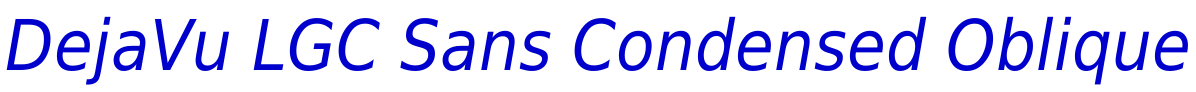 DejaVu LGC Sans Condensed Oblique 字体