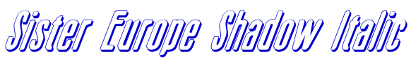 Sister Europe Shadow Italic 字体