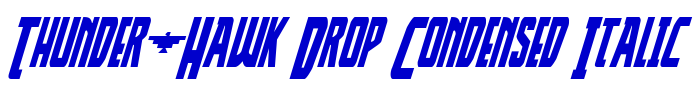 Thunder-Hawk Drop Condensed Italic 字体